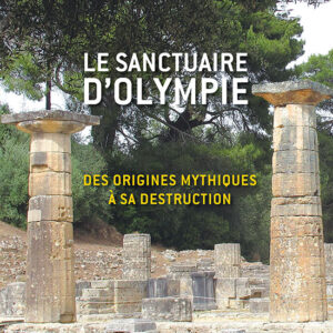 Histoire Antique & Médiévale  Hors Série n° 40Le sanctuaire d'Olympie