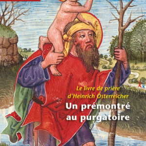 Art de l'enluminure n° 53Un prémontré au purgatoire : le livre de prières d’Heinrich Österreicher