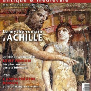 Histoire Antique & Médiévale  n° 82Le mythe d'Achille