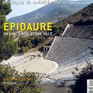 Histoire Antique & Médiévale  n° 85Épidaure, un sanctuaire et une ville