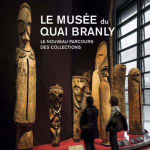 L'Estampille/L'Objet d'Art hors série n° 100LE MUSÉE DU QUAI BRANLY. LE NOUVEAU PARCOURS DES COLLECTIONS