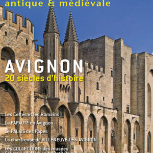 Histoire Antique & Médiévale Hors Série  n° 47Avignon, 20 siècles d'histoire