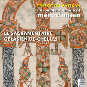 Art de l'enluminure n° 58Un somptueux manuscrit mérovingien au Vatican : Le sacramentaire gélasien de Chelles