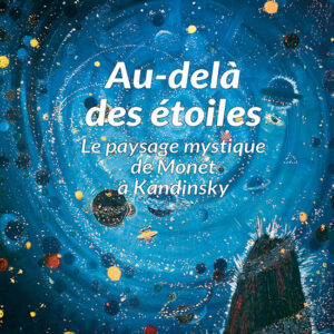 L'Objet d'Art hors-série n° 111Au-delà des étoiles. Le paysage mystique de Monet à Kandinsky