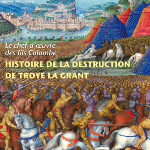 Art de l'enluminure n° 62L'Histoire de la destruction de Troye la Grant