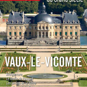 Histoire de l'Antiquité à nos jours Hors-série n° 52Vaux-Le-Vicomte
