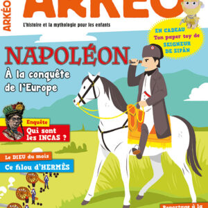 Arkéo n° 267Napoléon, à la conquête de l'Europe