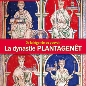 Histoire de l'Antiquité à nos jours  Hors Série n° 54La dynastie Plantagenêt