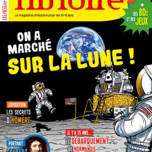 Histoire Junior n° 86On a marché sur la Lune !