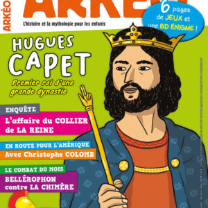 Arkéo n° 277Hugues Capet, premier roi d'une grande dynastie