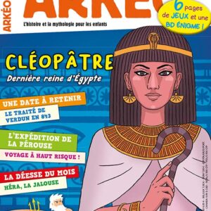 Arkéo n° 282Cléopâtre, dernière reine d'Égypte
