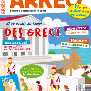 Arkéo n° 284Si tu vivais au temps des Grecs ?