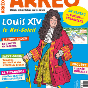 Arkéo n° 285Louis XIV, le Roi-Soleil