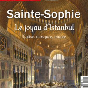 Histoire de l'Antiquité à nos jours hors série n° 59Sainte-Sophie, le joyau d'Istanbul