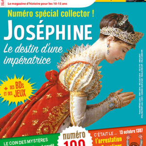 Histoire Junior n° 100Joséphine, le destin d'une impératrice