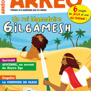 Arkéo n° 295Un roi légendaire : Gilgamesh