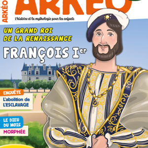 Arkéo n° 316<br>François Ier, un grand roi de la Renaissance