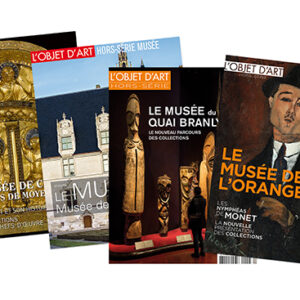 L'OBJET D'ART HORS-SÉRIE - "Spécial Musées" - 4 NUMÉROS<br>Spécial Musées