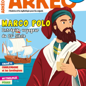 Arkéo n° 323<br>Marco Polo, intrépide voyageur du 13e siècle