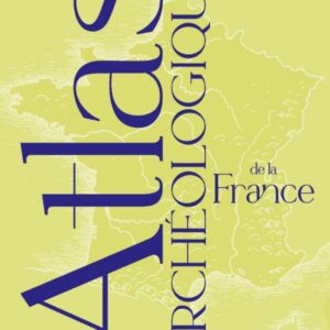 ATLAS ARCHEOLOGIQUE DE LA FRANCE