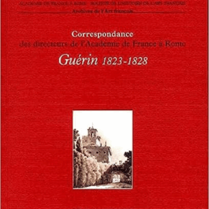 Correspondance de Pierre Narcisse Guerin 1823 - 1828
