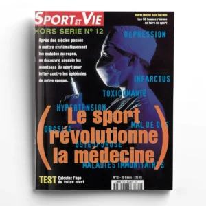 Sport et vie n° 12 HSLe sport révolutionne la médecine