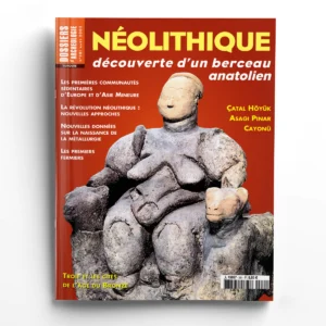 Dossiers d'Archéologie n° 281Néolithique, découverte d'un berceau anatolien