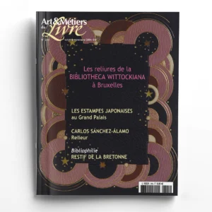 Art et métiers du livre n° 244La Bibliotheca Wittockiana à Bruxelles