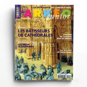 Arkéo Junior n° 114Les Bâtisseurs de cathédrales