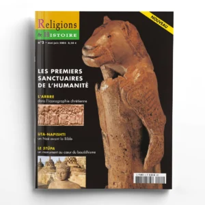 Religions & Histoire n° 2Les premiers sanctuaires de l'Humanité