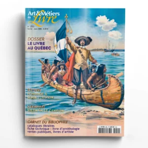 Art et métiers du livre n° 252Dossier : le livre au Québec