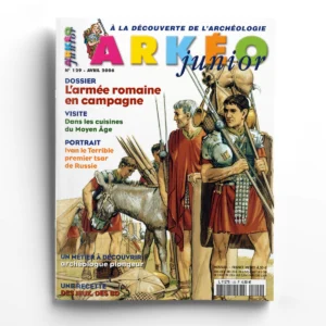 Arkéo Junior n° 129L'armée romaine en campagne