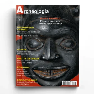 Archéologia n° 436Le musée du Quai Branly