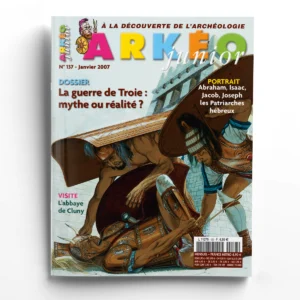 Arkéo Junior n° 137La guerre de Troie : mythe ou réalité ?