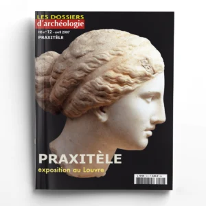 Dossiers d'Archéologie hors-série n° 12 (Praxitèle)Praxitèle