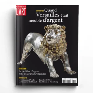 Dossier de l'art n° 147Quand Versailles était meublé d'argent