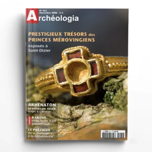 Archéologia n° 461Nos ancêtres les Barbares