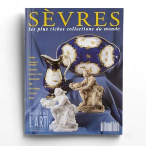 Dossier de l'Art n° 14Sèvres, les plus riches collections du monde