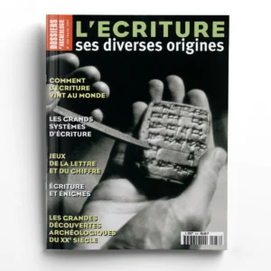 Dossiers d'Archéologie n° 260L'écriture, ses diverses origines