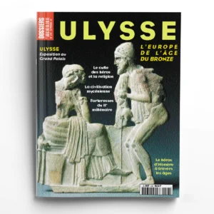 Dossiers d'Archéologie n° 246Ulysse : l'Europe de l'âge du Bronze