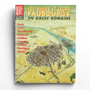 Dossiers d'Archéologie n° 237Les villes et leurs faubourgs en Gaule romaine