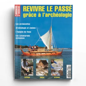 Dossiers d'Archéologie n° 216Revivre le passé grâce à l'archéologie