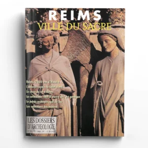 Dossiers d'Archéologie n° 186Reims, ville du sacre