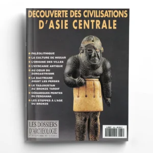 Dossiers d'Archéologie n° 185Découverte des civilisations d'Asie centrale