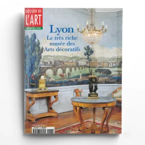 Dossier de l'art n° 48Lyon, le très riche musée des Arts décoratifs