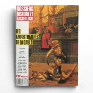Dossiers d'Archéologie n° 116Les amphithéâtres de la Gaule