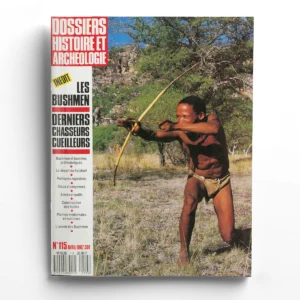 Dossiers d'Archéologie n° 115Les Bushmen, derniers chasseurs-cueilleurs