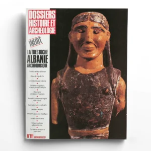 Dossiers d'Archéologie n° 111La très riche Albanie archéologique