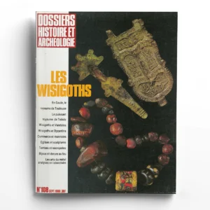 Dossiers d'Archéologie n° 108Les Wisigoths
