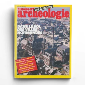 Dossiers d'Archéologie n° 72Dans le sol des villes normandes